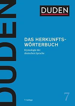 Duden – Das Herkunftswörterbuch. Etymologie der deutschen Sprache. Lexikon der Wortherkunft: Wortursprünge und Bedeutungen inkl. Redewendungen einfach erklärt