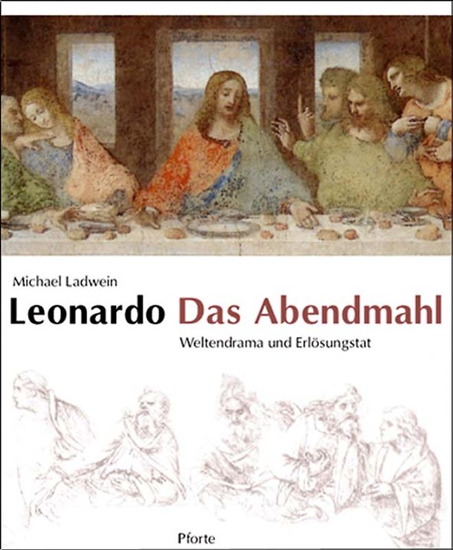 Leonardo. Das Abendmahl