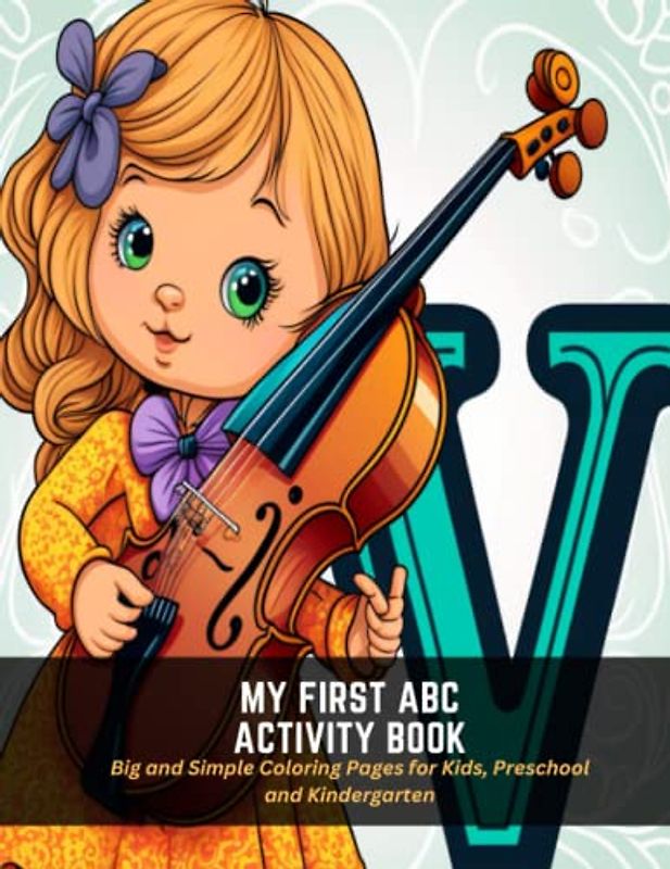 My First ABC Activity Book: Big and Simple Coloring Pages for Kids, Preschool and Kindergarten
