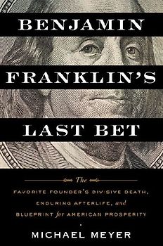 Benjamin Franklin's Last Bet