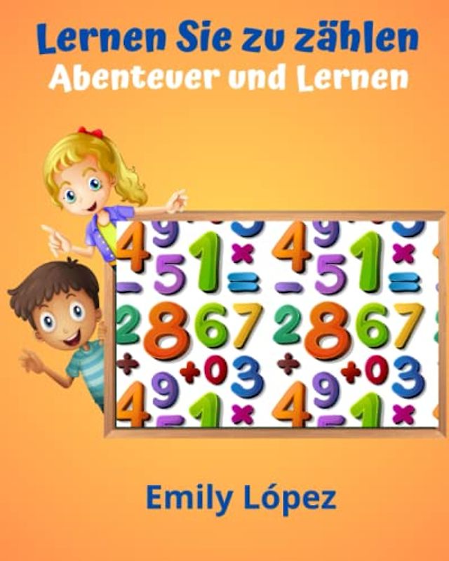 Lernen Sie zu zählen: Lerngeschichten für Kinder (Illustrierte Geschichten für Kinder): (Abenteuer und Lernen)