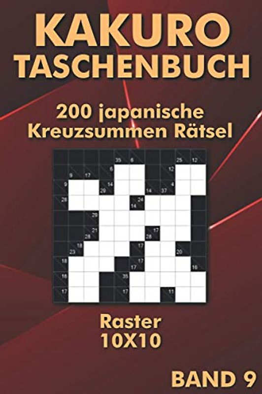 Kakuro Rätselheft: Kakuro Kreuzsummen Rätselbuch für Erwachsene & Jugendliche zum Mitnehmen (Kakuro Taschenbuch)