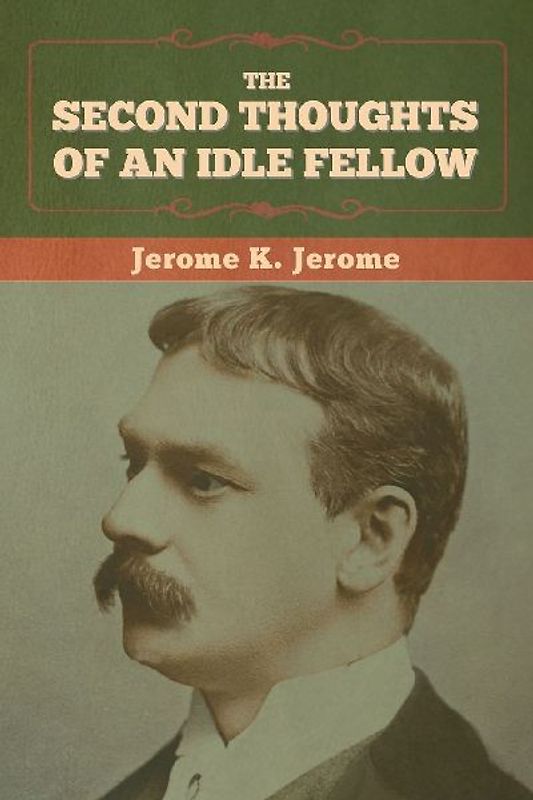 The Second Thoughts of an Idle Fellow