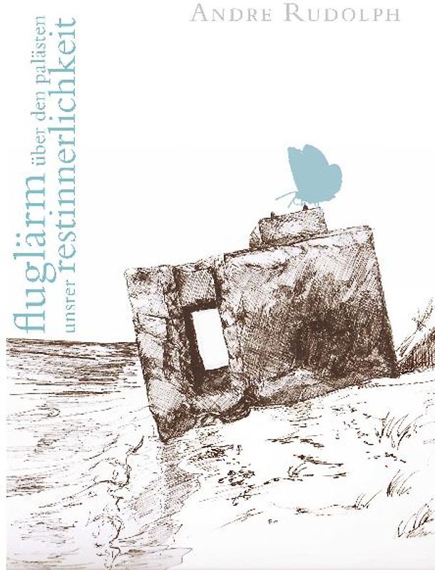 Fluglärm über den Palästen unsrer Restinnerlichkeit