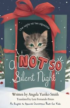 A Not So Silent Night / Una noche no tan silenciosa: An English to Spanish Christmas Book for Kids | Un libro bilingüe para niños en inglés y en español