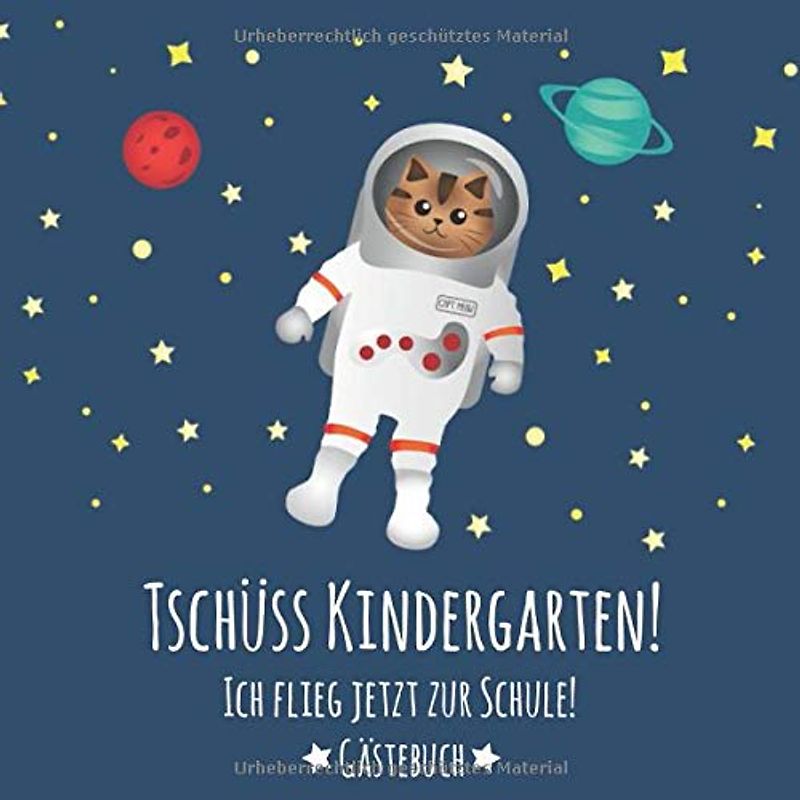 Gästebuch: zur Einschulung mit Astronaut / Weltall | Geschenkidee mit Katze zum 1. Schultag | 21 x 21cm, Softcover, 100 Seiten zum Ausfüllen | ... Schultüte | Erinnerungsbuch für Erstklässler