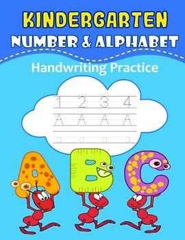 Kindergarten Numbers & Letters Handwriting Practice: A Fun Handwriting Workbook for Kindergarten and homeschooler curriculum as it covers: Animals, ... Letters Tracing Book for 4-6 Year Olds Kids
