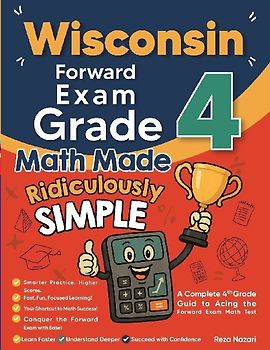 Wisconsin Forward Exam Grade 4 Math Made Ridiculously Simple