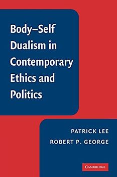 Body-Self Dualism in Contemporary Ethics and Politics