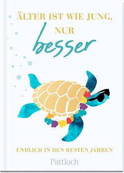 Älter ist wie jung, nur besser