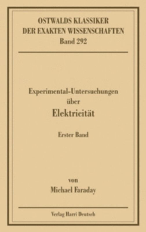 Experimentaluntersuchungen über Elektricität, Band 1 (Faraday)