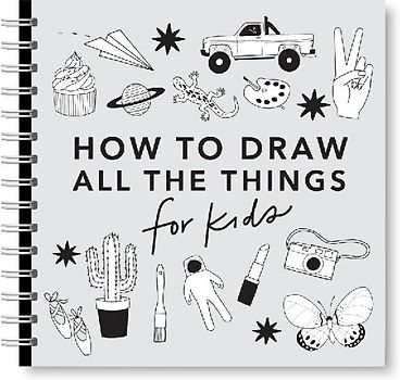 All the Things: How to Draw Books for Kids with Cars, Unicorns, Dragons, Cupcakes, and More