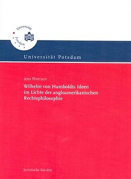 Wilhelm von Humboldts Ideen im Lichte der angloamerikanischen Rechtsphilosophie