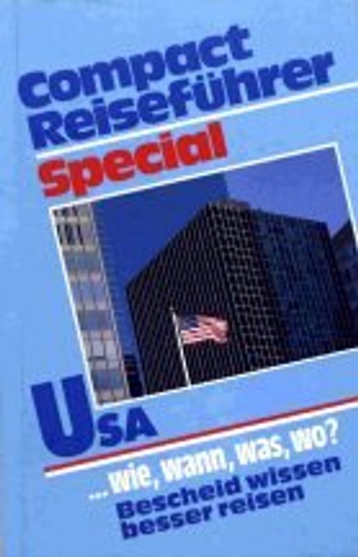 USA. ... wie, wann, was, wo? Bescheid wissen, besser reisen