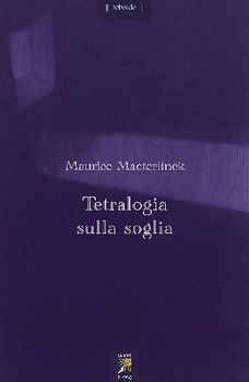 Tetralogia sulla soglia. Testo francese a fronte