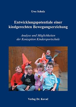 Entwicklungspotentiale einer kindgerechten Bewegungserziehung