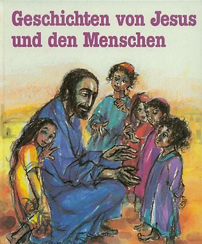 Geschichten von Jesus und den Menschen