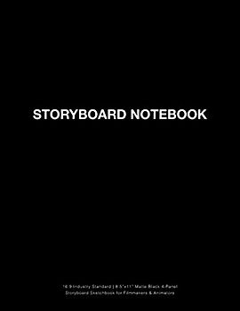 Storyboard Notebook: 16:9 Industry Standard | 8.5"x11" Matte Black 4-Panel Storyboard Sketchbook for Filmmakers & Animators (Storyboarding, Band 1)