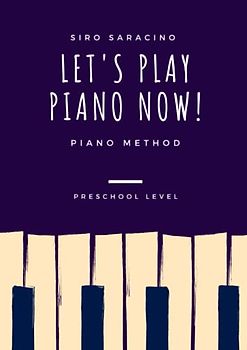 Let's Play Piano Now!: Piano Method: Preschool Level