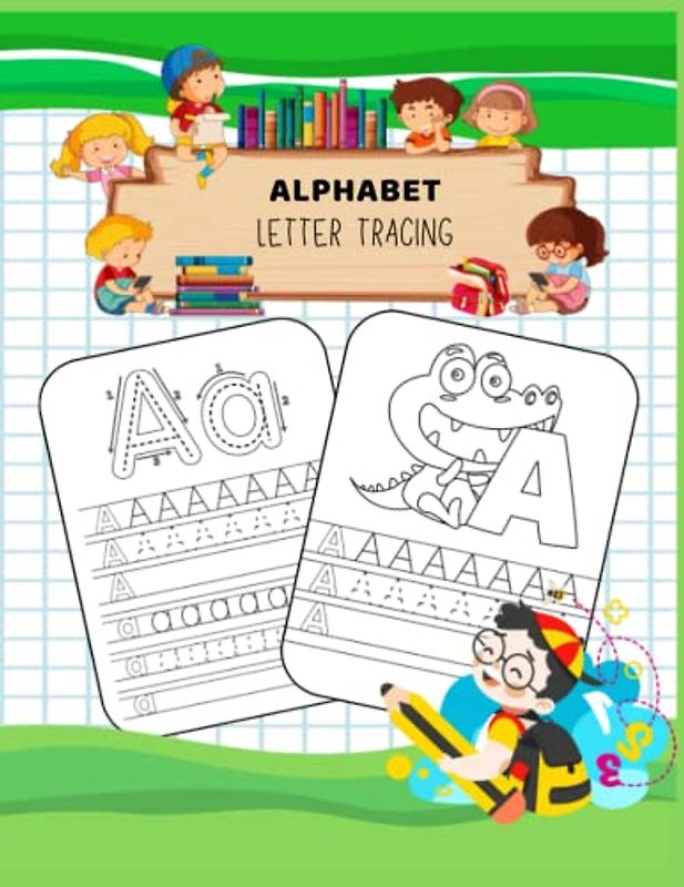 Letter Tracing Book for Kids 2-5 Years: Alphabet Handwriting Practice workbook for kids: Preschool writing Workbook with Sight words for Pre K, Kindergarten and Kids Ages 2-5