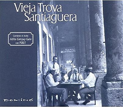 Vieja Trova Santiaguera - Domino