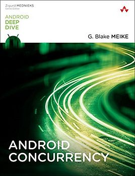 Android Concurrency, 1st edition (Android Deep Dive) (About the Android Deep Dive)