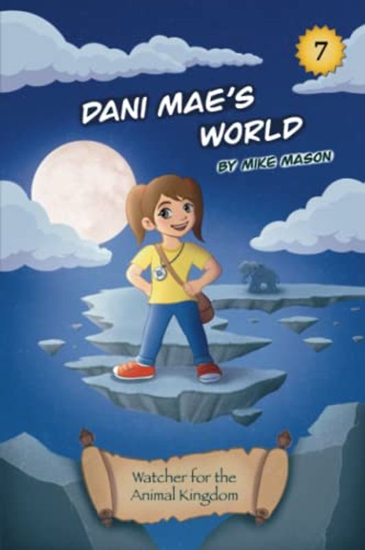 Watcher for the Animal Kingdom (Dani Mae's World, Band 7)
