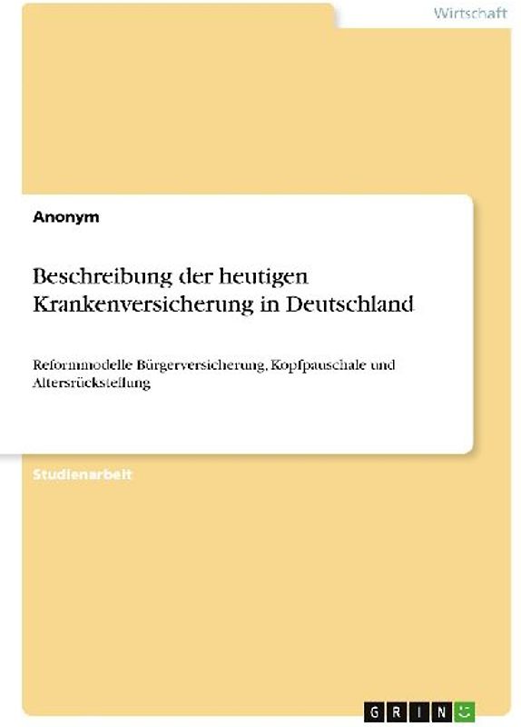 Beschreibung der heutigen Krankenversicherung in Deutschland