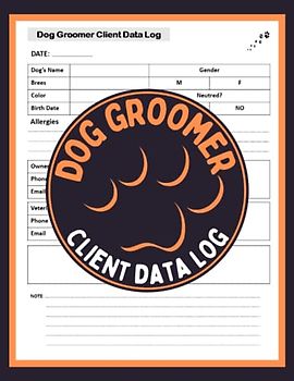 Dog Groomer Client Data Log: Customer Log Book and Client Data Organizer, Client Profile Tracker Book for Professional Dog Grooming Services, Grooming appointment book.