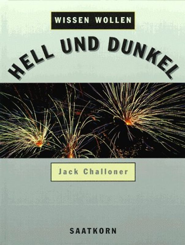 Wissen wollen / Hell und Dunkel