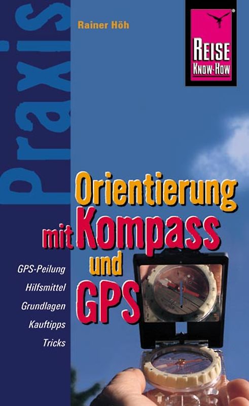 Reise Know-How Praxis Orientierung mit Kompass und GPS