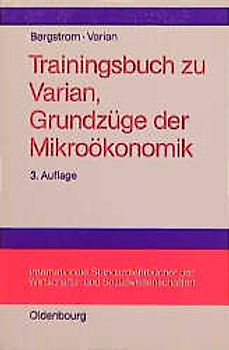 Grundzüge der Mikroökonomik. Trainingsbuch