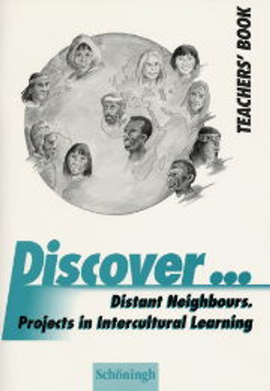 Discover...Topics for Advanced Learners / Distant Neighbours Projects in Intercultural Learning. Teacher's Book