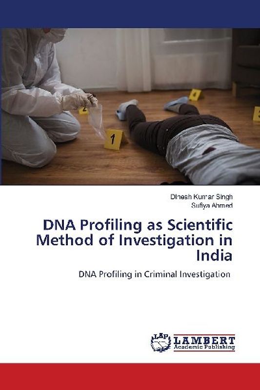DNA Profiling as Scientific Method of Investigation in India