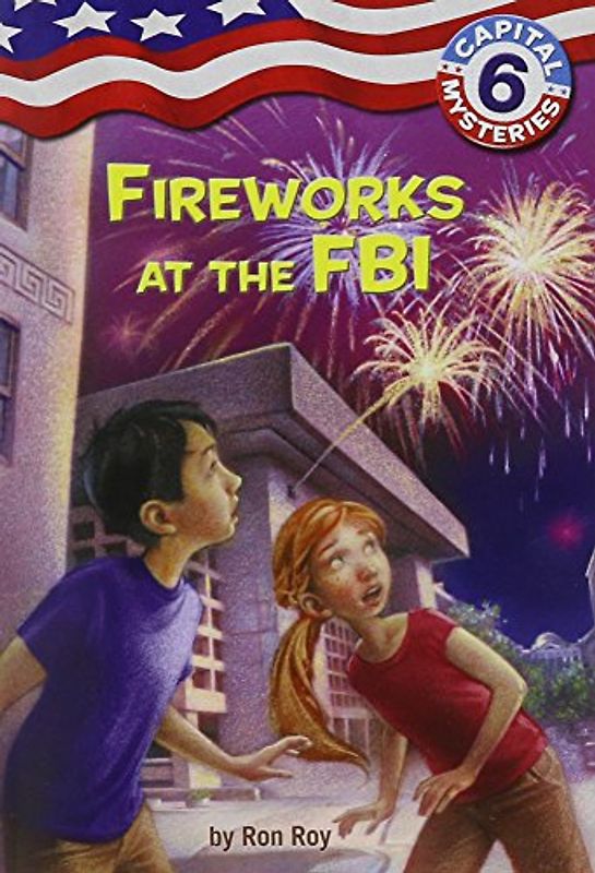 Capital Mysteries #6: Fireworks at the FBI (A Stepping Stone Book(TM)) - Ron Roy