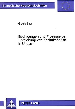 Bedingungen und Prozesse der Entstehung von Kapitalmärkten in Ungarn