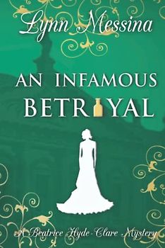 An Infamous Betrayal: A Regency Cozy (Beatrice Hyde-Clare Mysteries, Band 3)