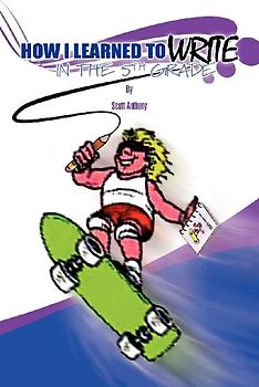 How I Learned to Write in the Fifth Grade