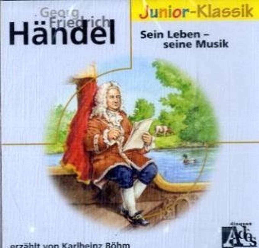 Georg Friedrich Händel: Sein Leben - seine Musik