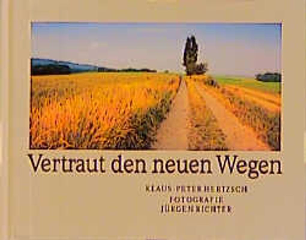 Vertraut den neuen Wegen