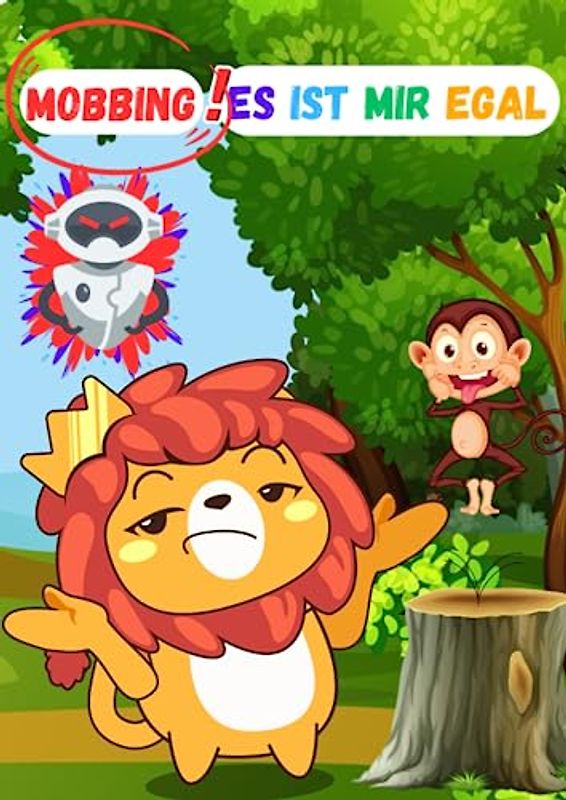 Mobbing! Es Ist Mir Egal: Geschichten, Aktivitäten, Bilder zum Ausmalen; Stark gegen Mobbing | Selbstbewusstsein stärken, sich behaupten und Grenzen ... mit Mobbing in der Schule und im Alltag