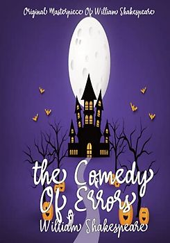 The Comedy Of Errors By William Shakespeare Annotated.