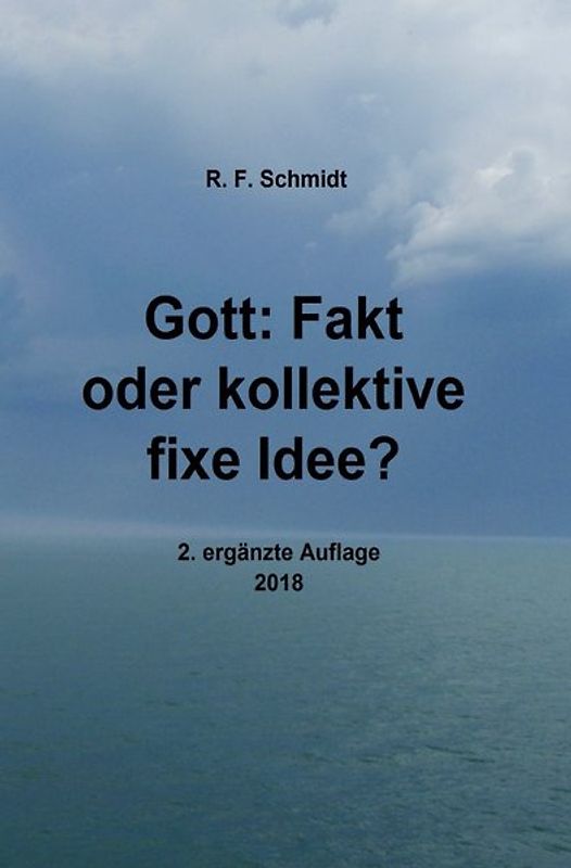 Gott: Fakt oder kollektive fixe Idee?