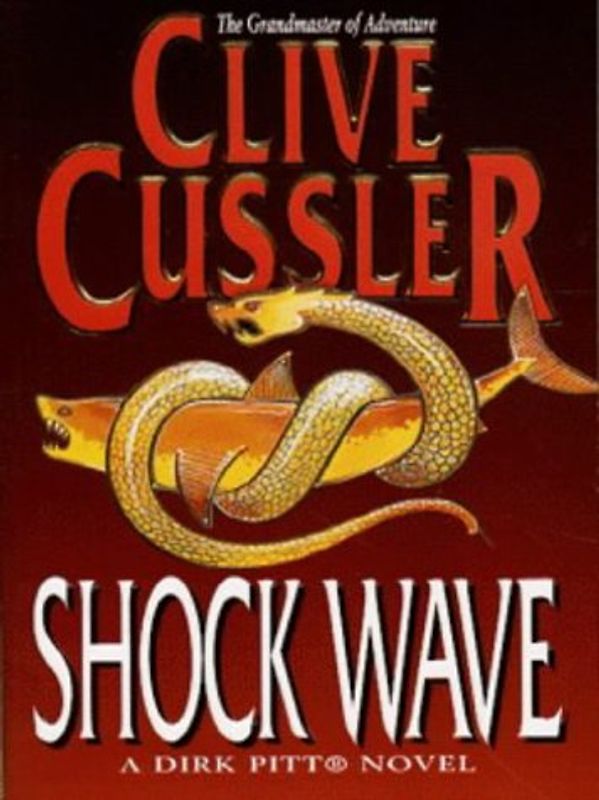 Shock Wave. A Dirk Pitt Novel