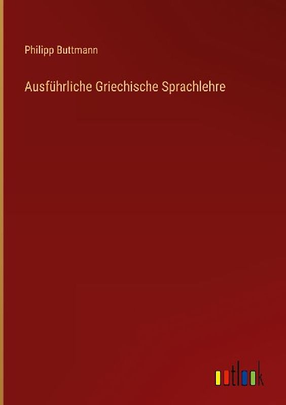 Ausführliche Griechische Sprachlehre