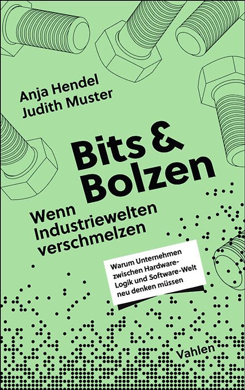 Bits und Bolzen - Wenn Industriewelten verschmelzen