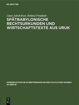 Spätbabylonische Rechtsurkunden und Wirtschaftstexte aus Uruk