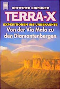 Terra X - Expeditionen ins Unbekannte / Von der Via Mala zu den Diamantenbergen