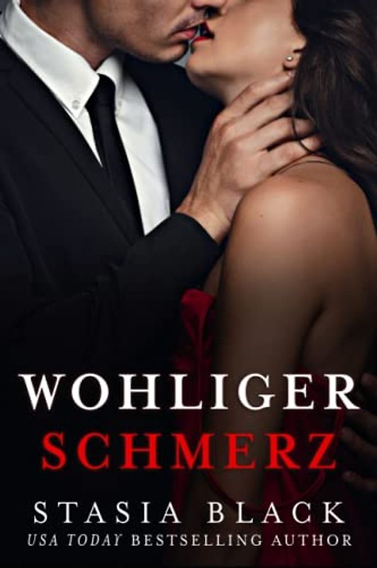Wohliger Schmerz: Eine dunkle Millionär-Liebesgeschichte (Düstere Liebe, Band 3)