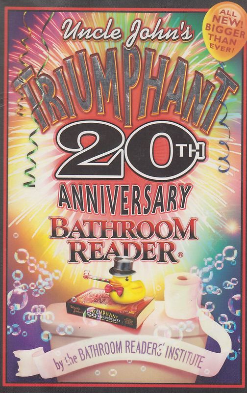 Uncle John's Triumphant 20th Anniversary Bathroom Reader - [Softcover]